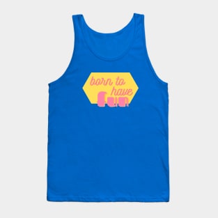 Born to Have Fun - cute and fun girly text design - on blue Tank Top